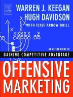 Offensive Marketing di Warren J. Keegan, Hugh Davidson, Elyse Arnow Brill edito da Taylor & Francis Ltd