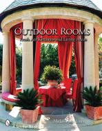 Outdoor Rooms di Tina Skinner edito da Schiffer Publishing Ltd
