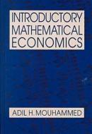 Introductory Mathematical Economics di Adil H. (University of Illinois at Springfield Mouhammed edito da Taylor & Francis Ltd