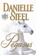 Pegasus di Danielle Steel edito da RANDOM HOUSE LARGE PRINT