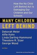 Many Children Left Behind di Deborah Meier edito da Beacon Press