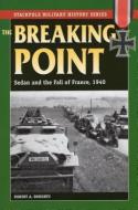 The Breaking Point di Robert Allan Doughty edito da Stackpole Books