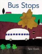 Bus Stops di Taro Gomi, Chronicle Books edito da Chronicle Books (CA)