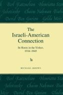 The Israeli-American Connection di Michael Brown edito da American Holy Land Series