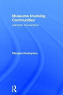 Museums Involving Communities di Margaret Kadoyama edito da Taylor & Francis Inc