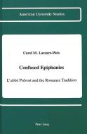 Confused Epiphanies di Carol M. Lazzaro-Weis edito da Lang, Peter