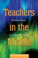 Teachers in the Middle di John Smyth, Peter McInerney edito da Lang, Peter