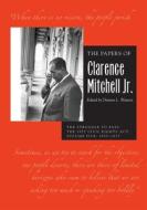 The Papers Of Clarence Mitchell Jr., Volume V di Clarence Mitchell Jr. edito da Ohio University Press