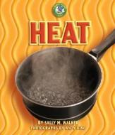 Heat di Sally M. Walker edito da Lerner Publications