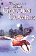 Secret of the Golden Cowrie Grd 4-7 di Gloria Repp edito da BOB JONES UNIV PR
