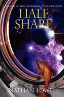 Half Share: Golden Age of the Solar Clipper di Nathan Lowell edito da RIDAN PUB