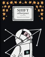 Shift di Otherpoet edito da Blurb