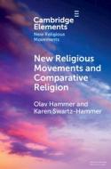 New Religious Movements and Comparative Religion di Olav Hammer, Karen Swartz edito da CAMBRIDGE