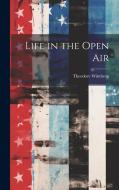 Life in the Open Air di Theodore Winthrop edito da LEGARE STREET PR