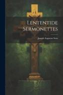 Lententide Sermonettes di Joseph Augustus Seiss edito da LEGARE STREET PR