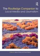The Routledge Companion To Local Media And Journalism edito da Taylor & Francis Ltd