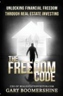 The Freedom Code di Boomershine Gary Boomershine edito da Indy Pub