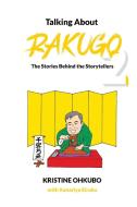 TALKING ABOUT RAKUGO 2: THE STORIES BEHI di KANARIYA EIRAKU edito da LIGHTNING SOURCE UK LTD