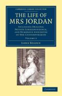 The Life of Mrs Jordan di James Boaden edito da Cambridge University Press