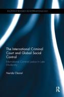 The International Criminal Court and Global Social Control di Nerida (Flinders University Chazal edito da Taylor & Francis Ltd