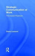 Strategic Communication at Work di Diane (New York University Lennard edito da Taylor & Francis Ltd