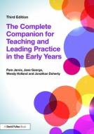 The Complete Companion for Teaching and Leading Practice in the Early Years di Pam (Leeds Trinity University Jarvis, Jane (Bradford College George, Wendy (Bradford College Holland, Doh edito da Taylor & Francis Ltd