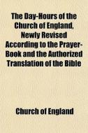 The Day-hours Of The Church Of England, di Church Of England edito da General Books