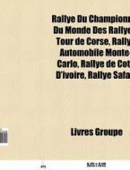 Rallye Du Championnat Du Monde Des Rally di Livres Groupe edito da Books LLC, Wiki Series