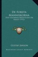 de Forsta Manniskorna: Och Lognerna Berattelser Om Kriget (1912) di Gustaf Janson edito da Kessinger Publishing