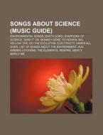 Songs About Science Music Guide : Envir di Source Wikipedia edito da Books LLC, Wiki Series