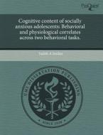 Cognitive Content Of Socially Anxious Adolescents di Judith A Jordan edito da Proquest, Umi Dissertation Publishing