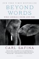 Beyond Words: What Animals Think and Feel di Carl Safina edito da PICADOR