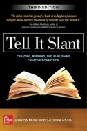 Tell It Slant, Third Edition di Brenda Miller, Suzanne Paola edito da McGraw-Hill Education