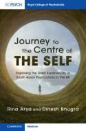 Journey to the Centre of the Self di Rina Arya, Dinesh Bhugra edito da CAMBRIDGE