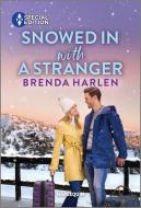 Snowed in with a Stranger di Brenda Harlen edito da HARLEQUIN SPECIAL EDITION