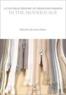 A Cultural History of Dress and Fashion in the Modern Age edito da BLOOMSBURY ACADEMIC