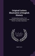 Original Letters Illustrative Of English History di Henry Ellis edito da Palala Press
