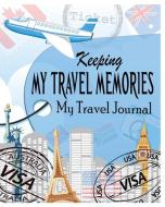 Keeping My Travel Memories di Peter James edito da Blurb