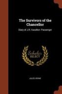 The Survivors of the Chancellor: Diary of J.R. Kazallon- Passenger di Jules Verne edito da CHIZINE PUBN