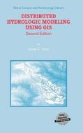 Distributed Hydrologic Modeling Using Gis di Baxter E. Vieux edito da Springer-verlag New York Inc.