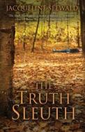 The Truth Sleuth di Jacqueline Seewald edito da Large Print Press