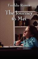 The Journey to Mei di Freddie Remza edito da OUTSKIRTS PR