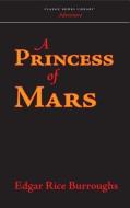 Princess of Mars di Edgar Rice Burroughs edito da CLASSIC BOOKS LIB