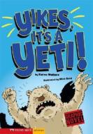 Yikes, It's a Yeti! di Karen Wallace edito da Stone Arch Books