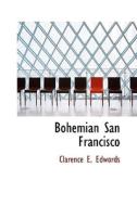 Bohemian San Francisco di Clarence E Edwords edito da Bibliolife