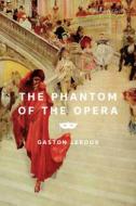 The Phantom of the Opera di Gaston Leroux edito da Union Square & Co.