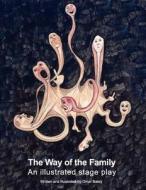 The Way of the Family: An Illustrated Stage Play di MR Omar Bakry, Omar Bakry edito da Createspace