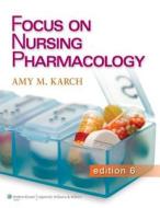 Karch 6e Text; Lww Interactive Tutorials and Case Studies for Karch's Focus on Nursing Pharmacology Package di Lippincott Williams &. Wilkins, Lippincott Williams & Wilkins edito da LWW