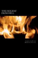 The Holiday from Hell: We Choose to Make the World a Better Place di Carole McEntee-Taylor, David McEntee-Taylor edito da Createspace