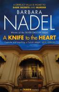 A Knife to the Heart (Ikmen Mystery 21) di Barbara Nadel edito da Headline Publishing Group